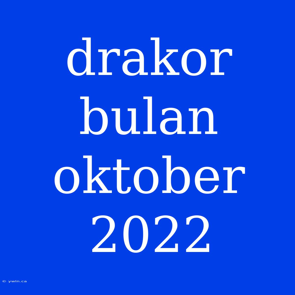 Drakor Bulan Oktober 2022