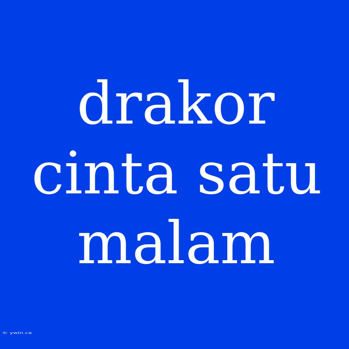 Drakor Cinta Satu Malam