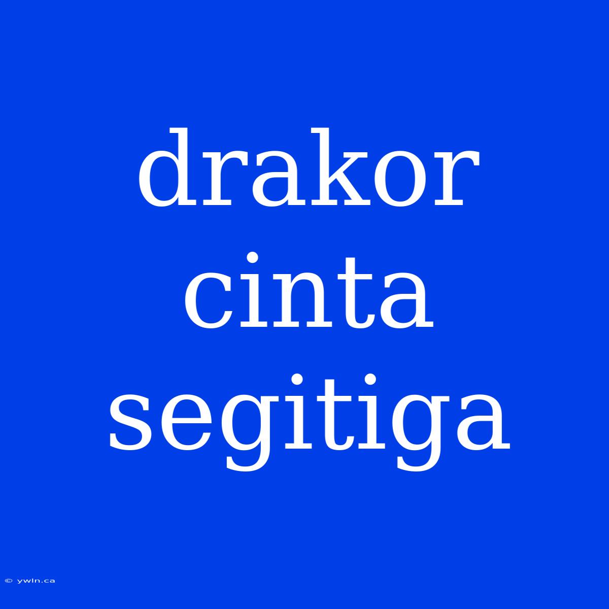 Drakor Cinta Segitiga