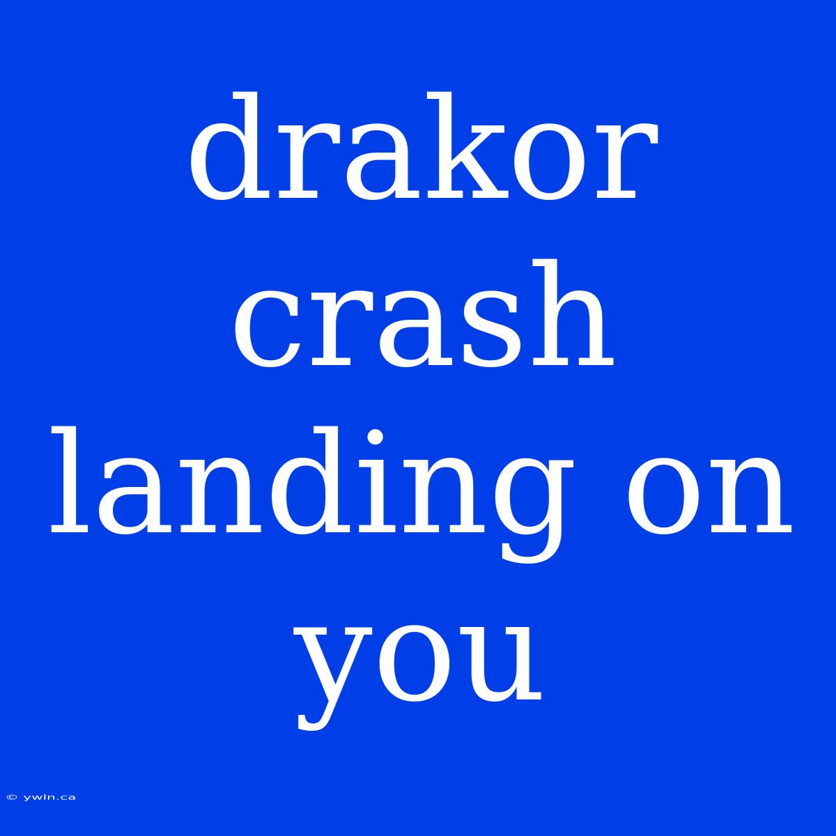 Drakor Crash Landing On You