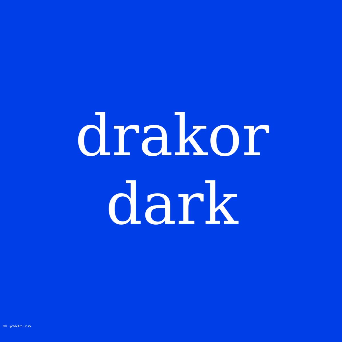 Drakor Dark