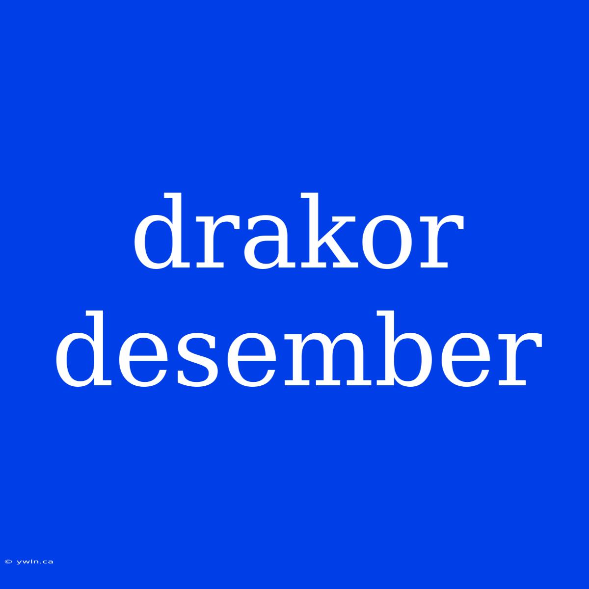 Drakor Desember