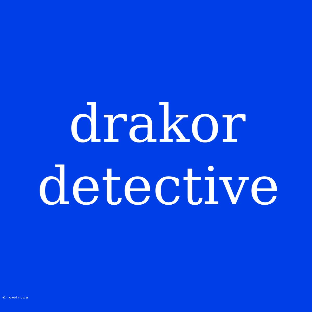 Drakor Detective