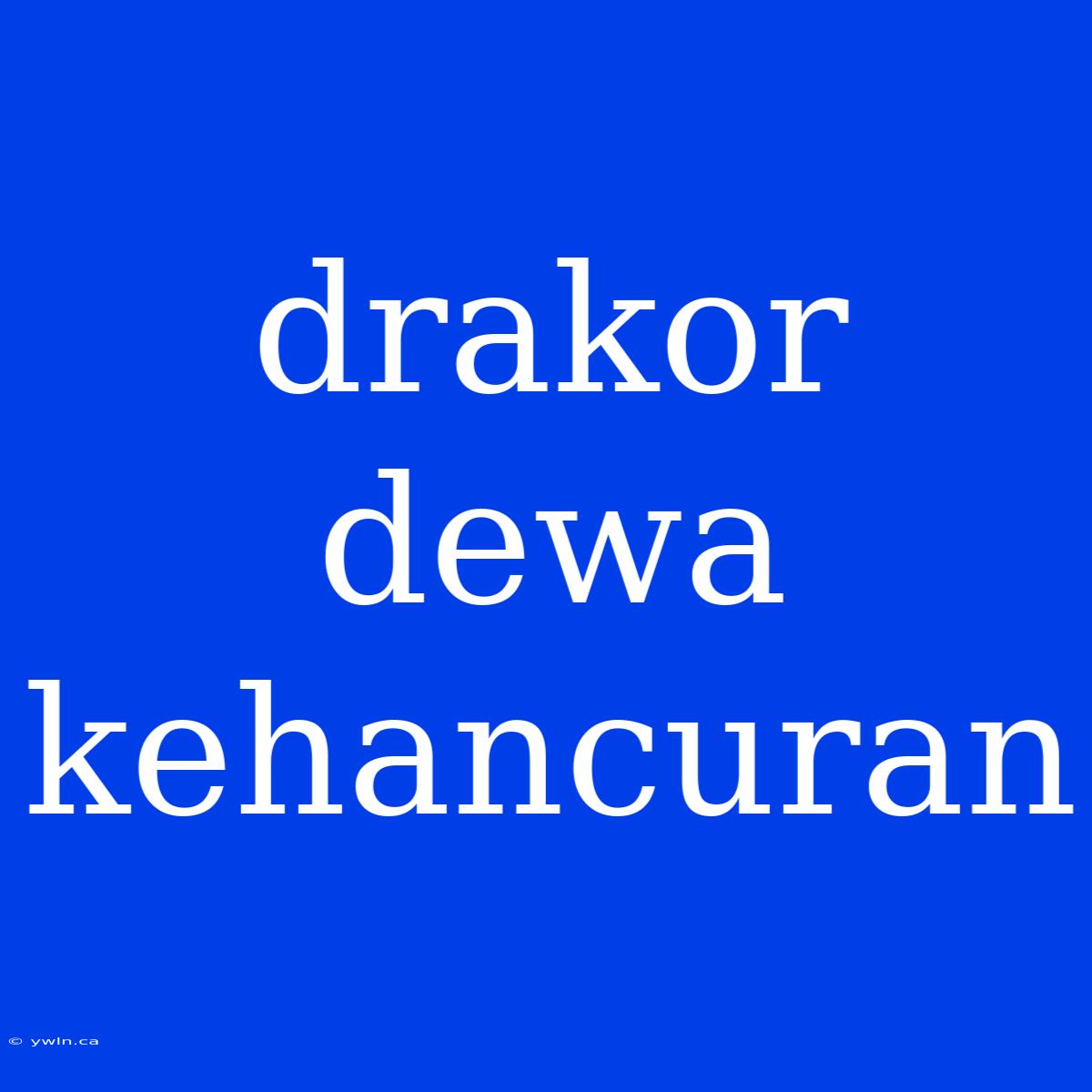 Drakor Dewa Kehancuran