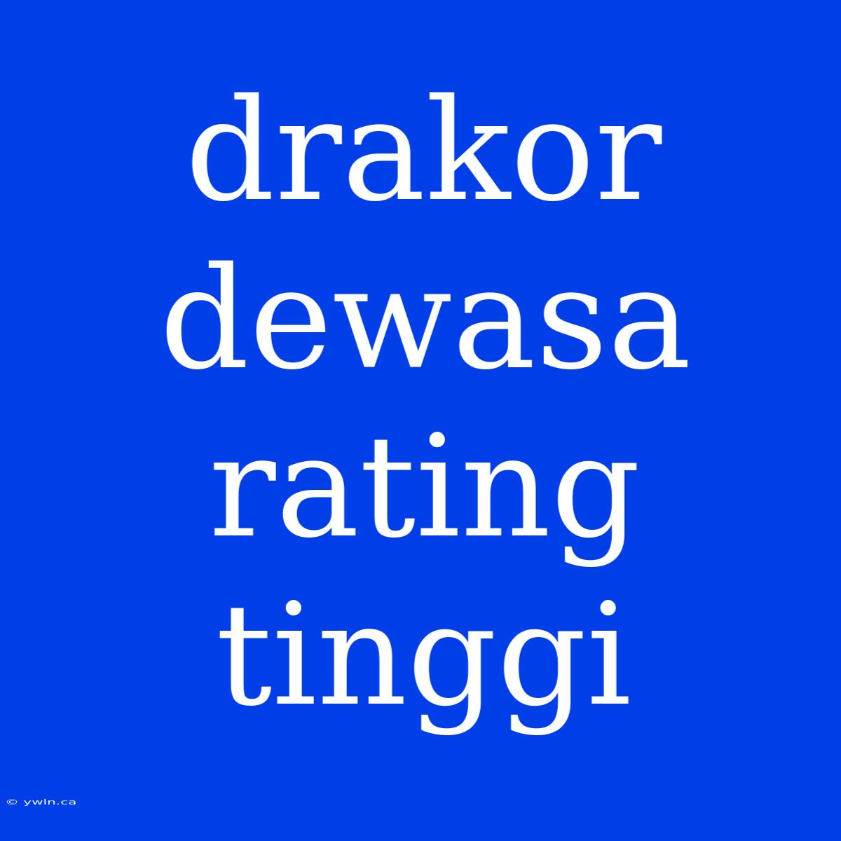 Drakor Dewasa Rating Tinggi