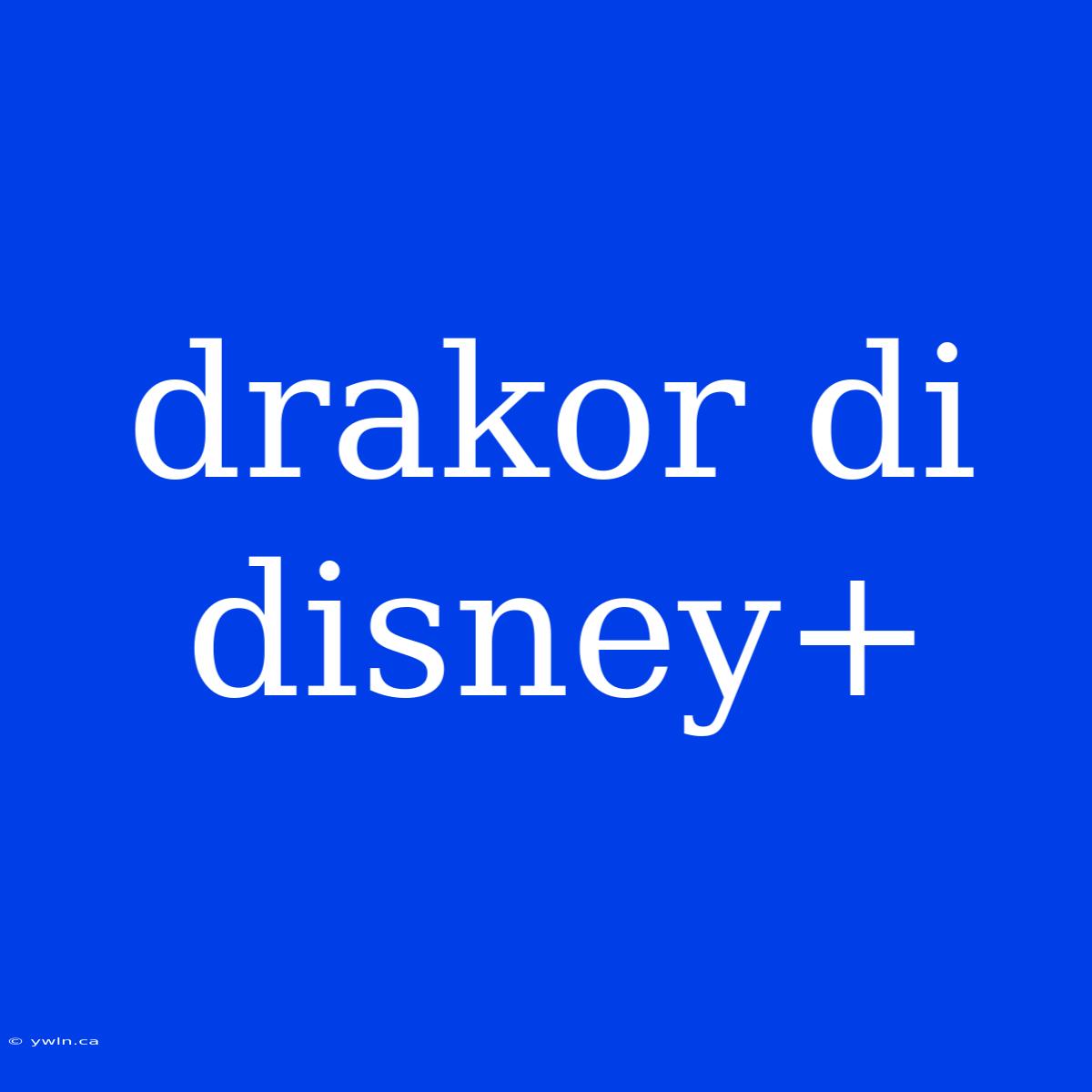 Drakor Di Disney+