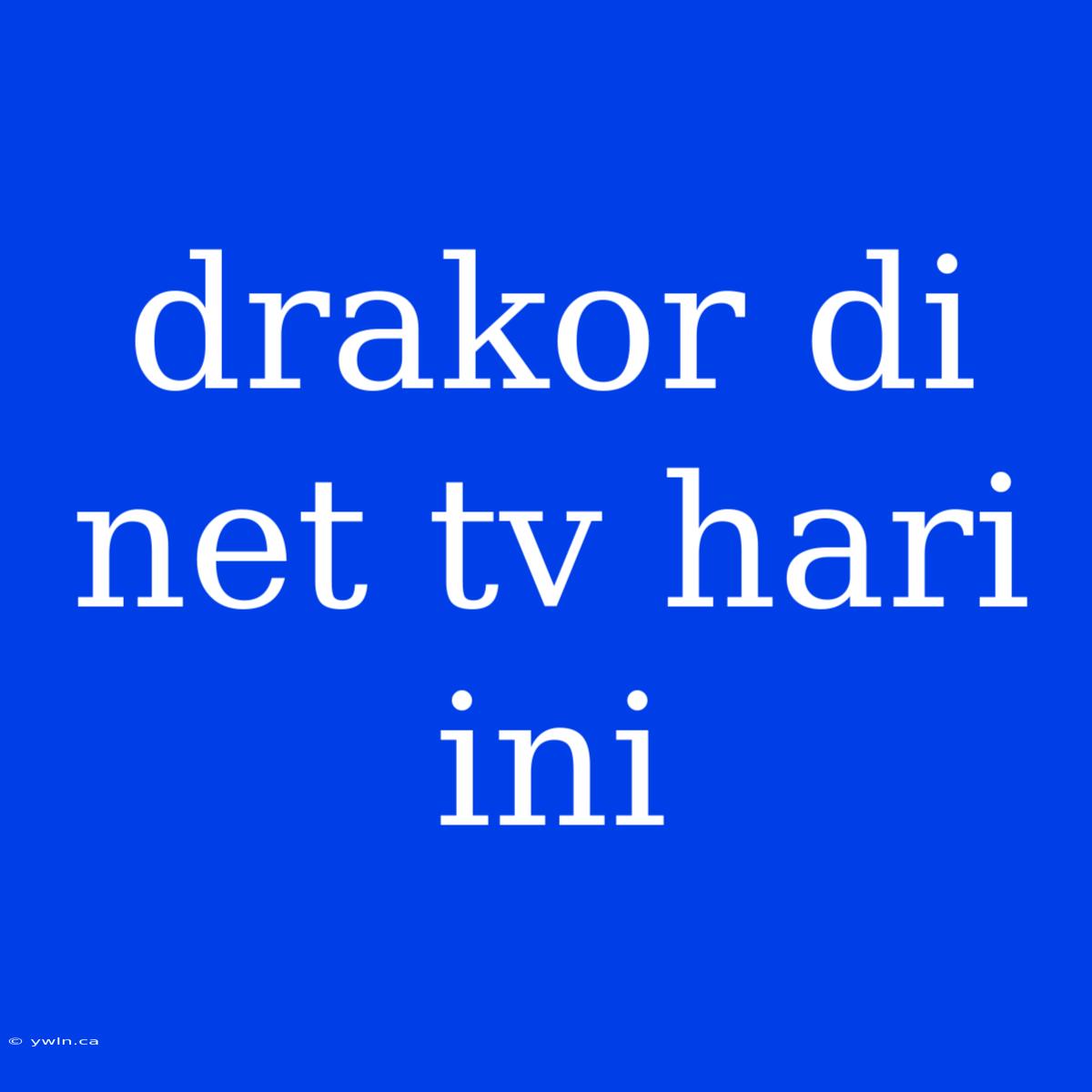 Drakor Di Net Tv Hari Ini