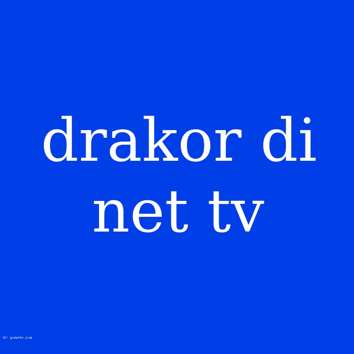 Drakor Di Net Tv