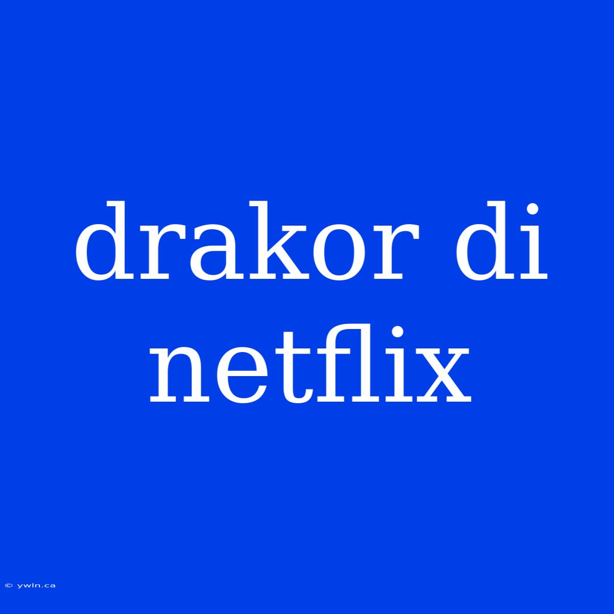 Drakor Di Netflix