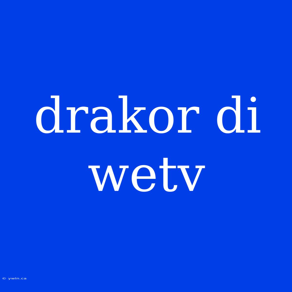 Drakor Di Wetv