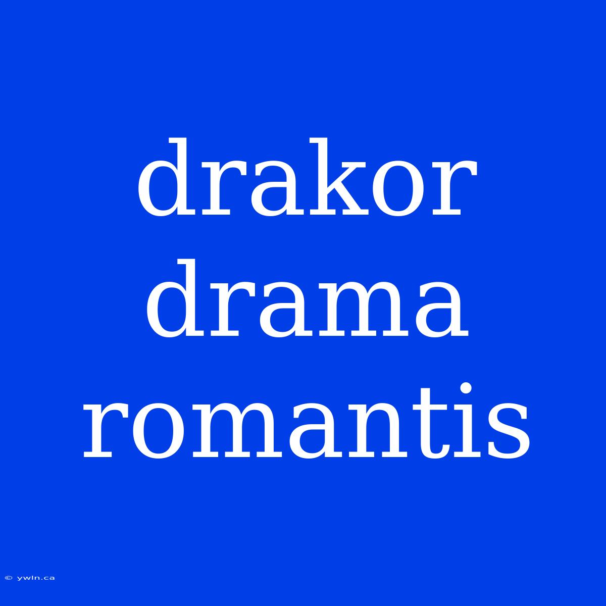 Drakor Drama Romantis