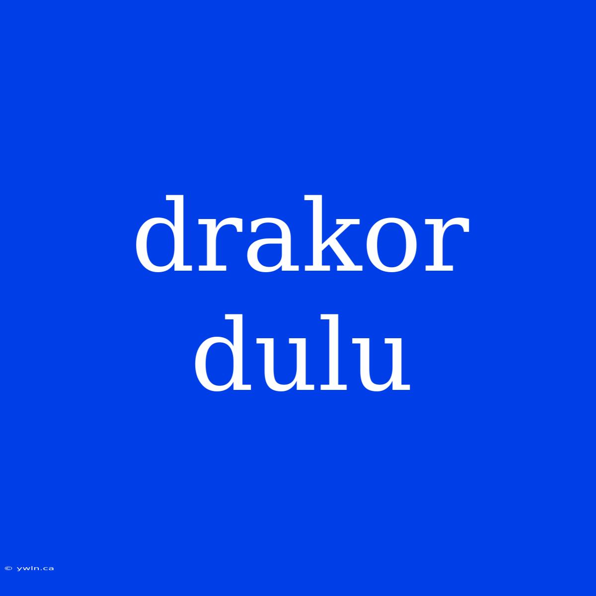 Drakor Dulu