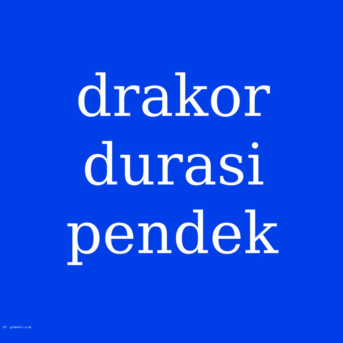 Drakor Durasi Pendek