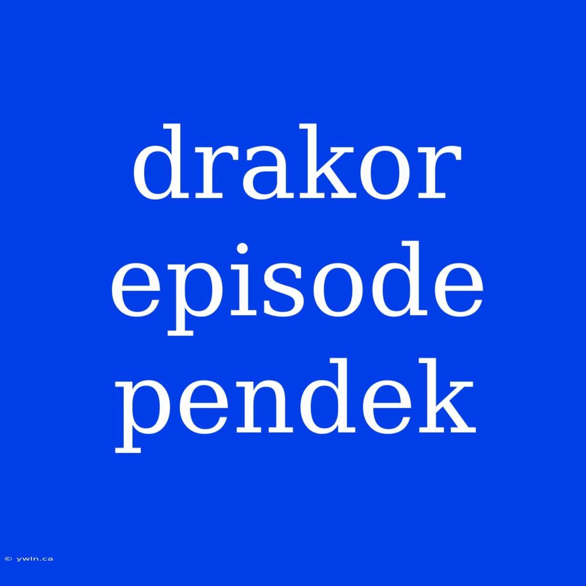 Drakor Episode Pendek