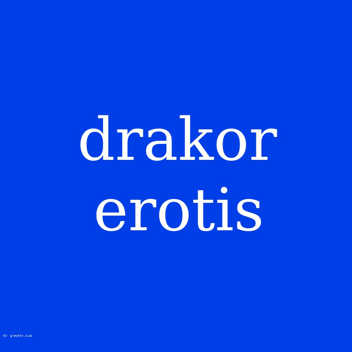 Drakor Erotis