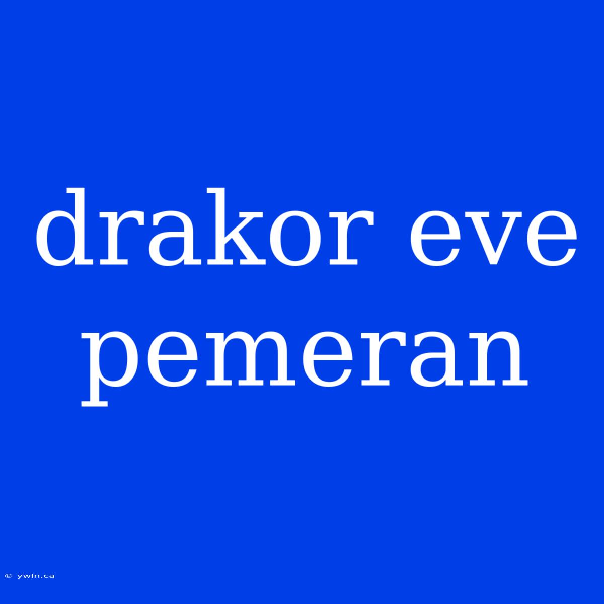 Drakor Eve Pemeran