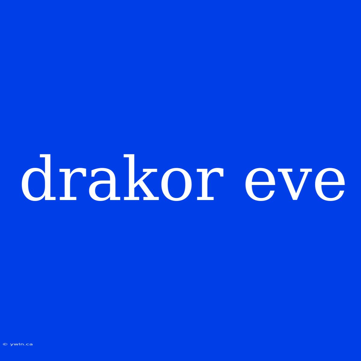 Drakor Eve