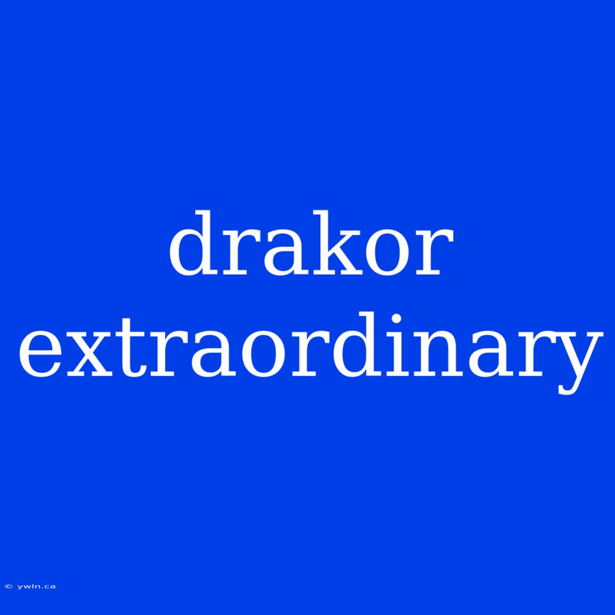 Drakor Extraordinary