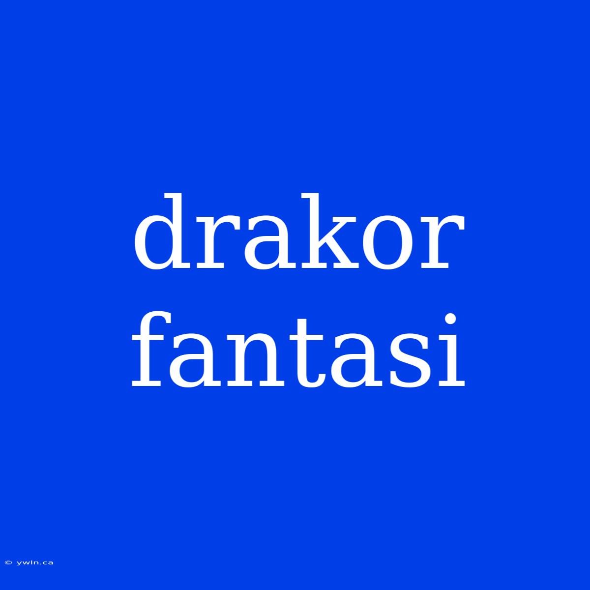 Drakor Fantasi