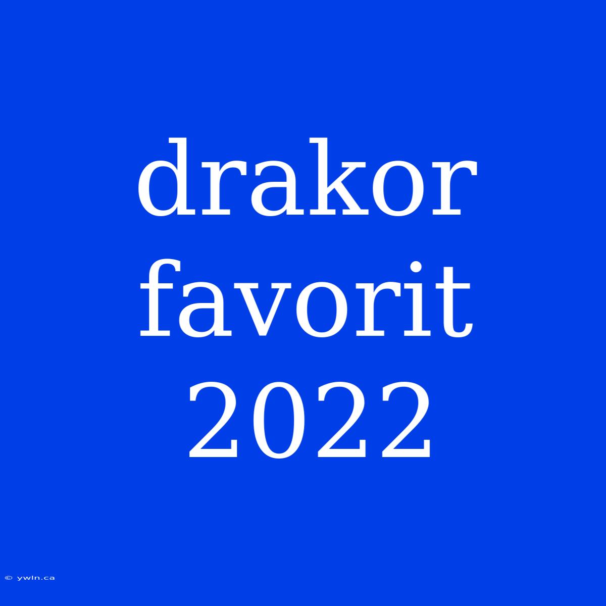 Drakor Favorit 2022