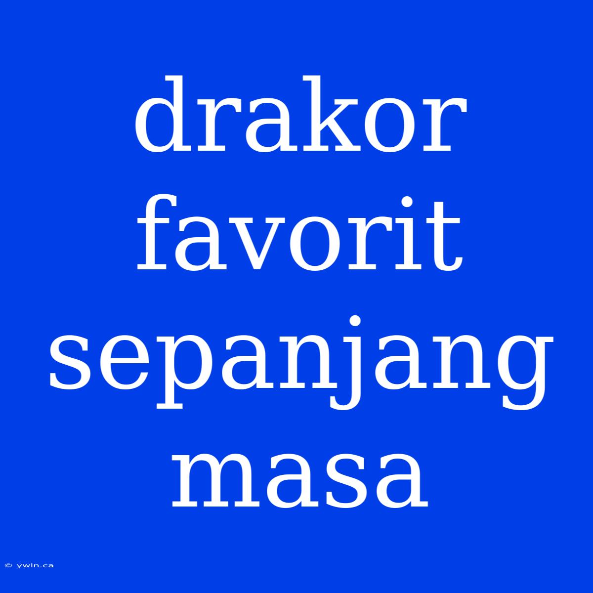 Drakor Favorit Sepanjang Masa