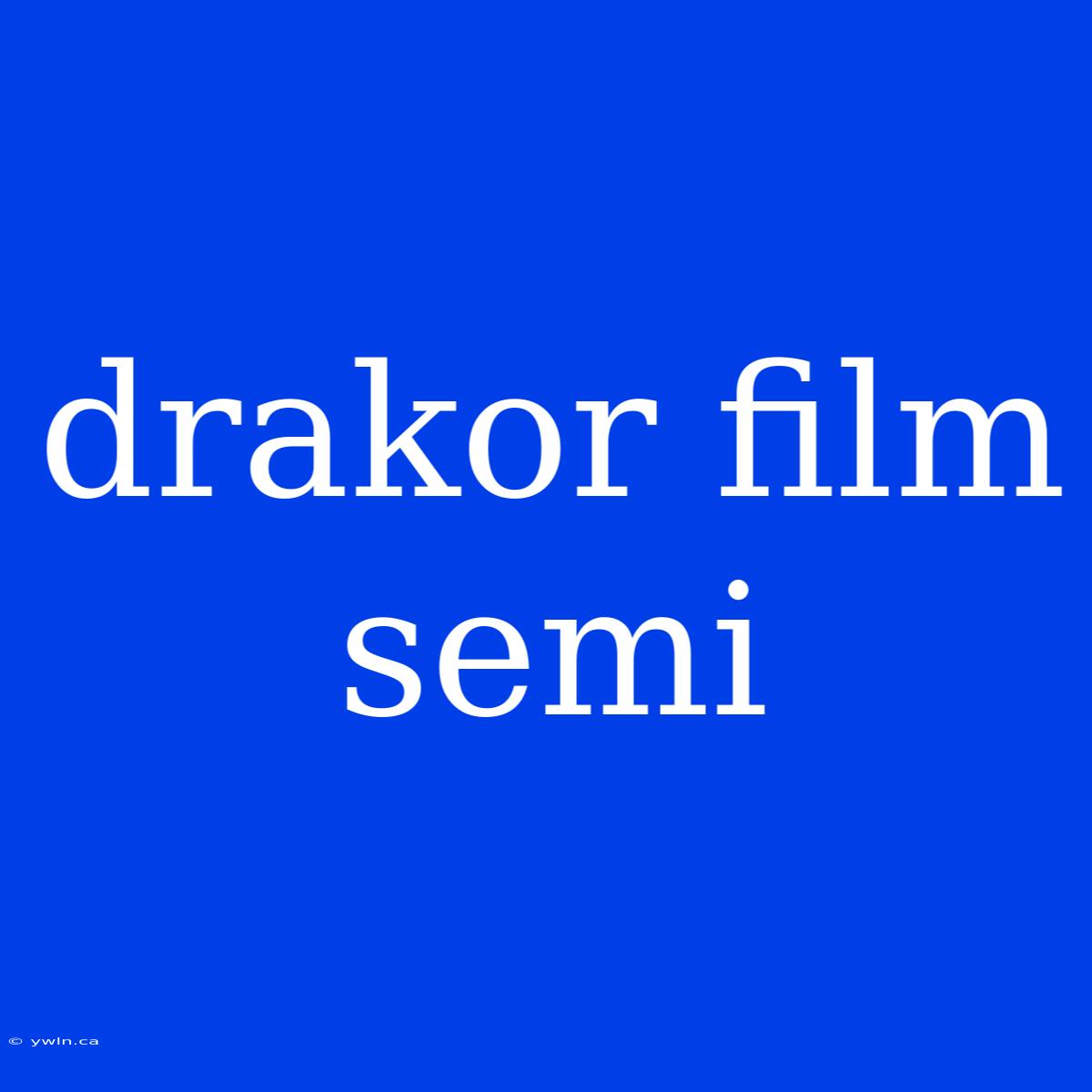 Drakor Film Semi