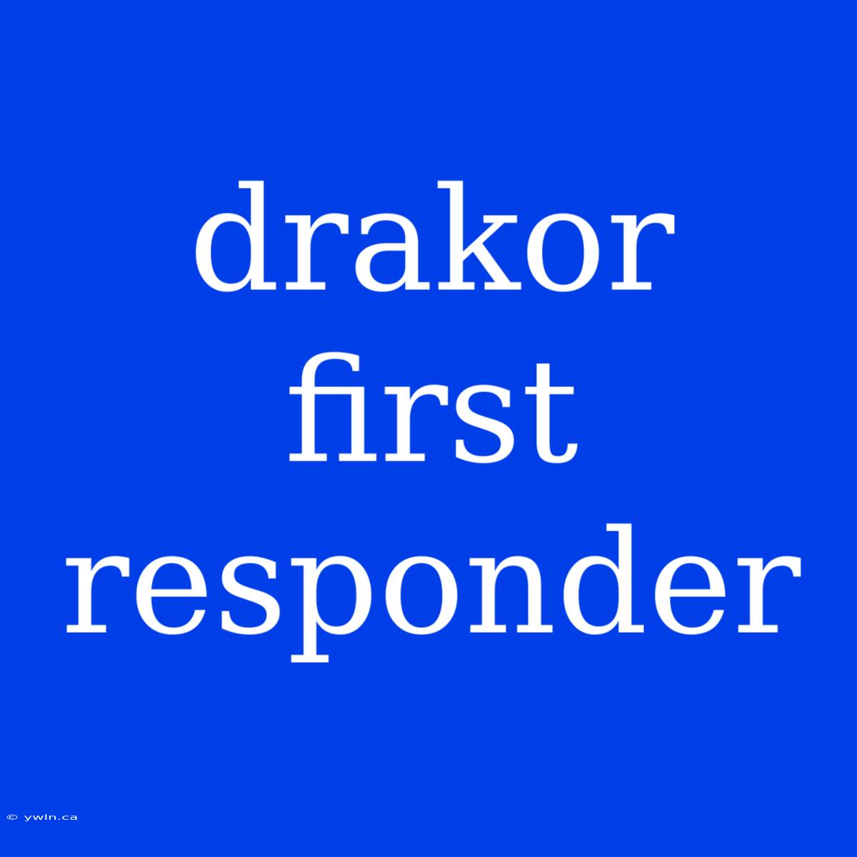 Drakor First Responder