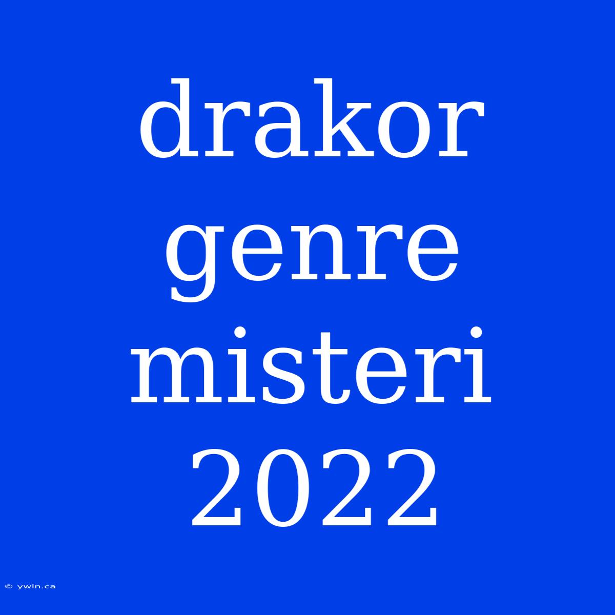 Drakor Genre Misteri 2022