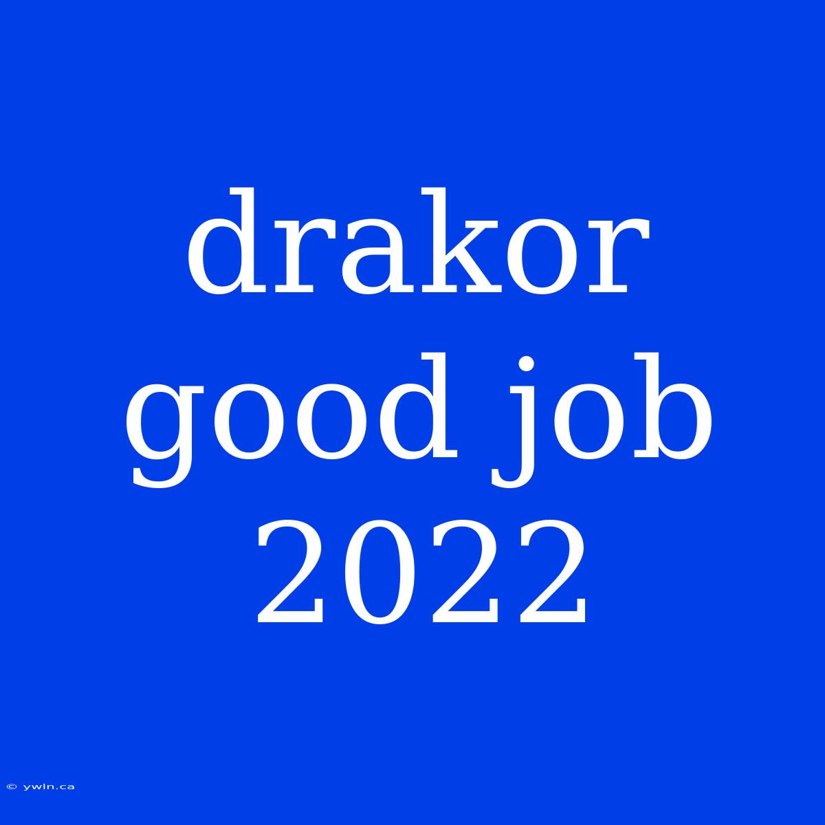 Drakor Good Job 2022