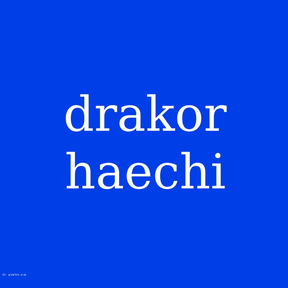 Drakor Haechi