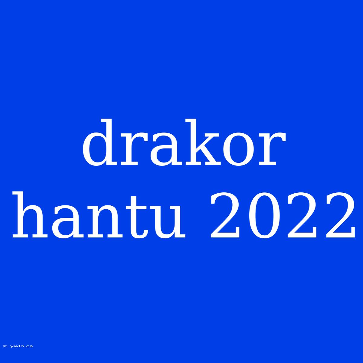 Drakor Hantu 2022