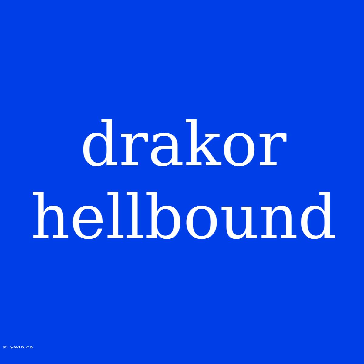 Drakor Hellbound