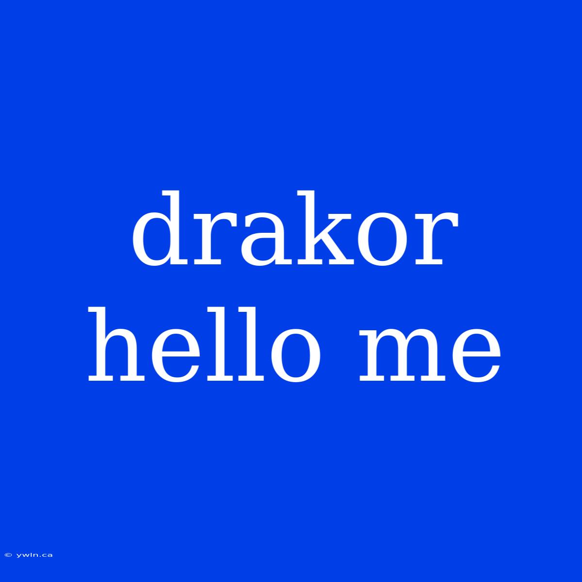 Drakor Hello Me