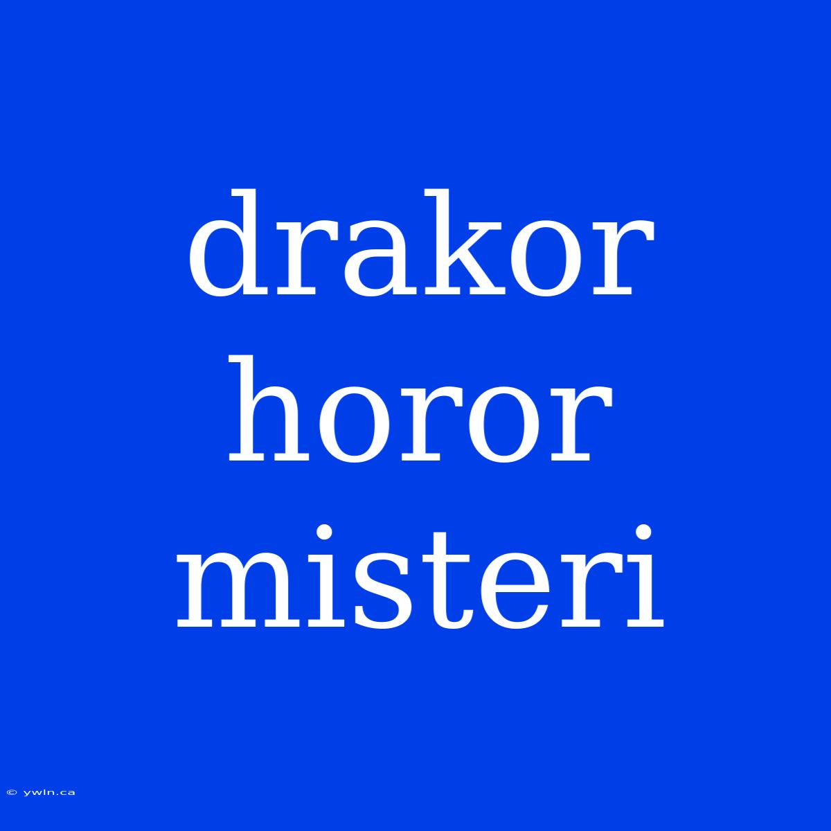 Drakor Horor Misteri