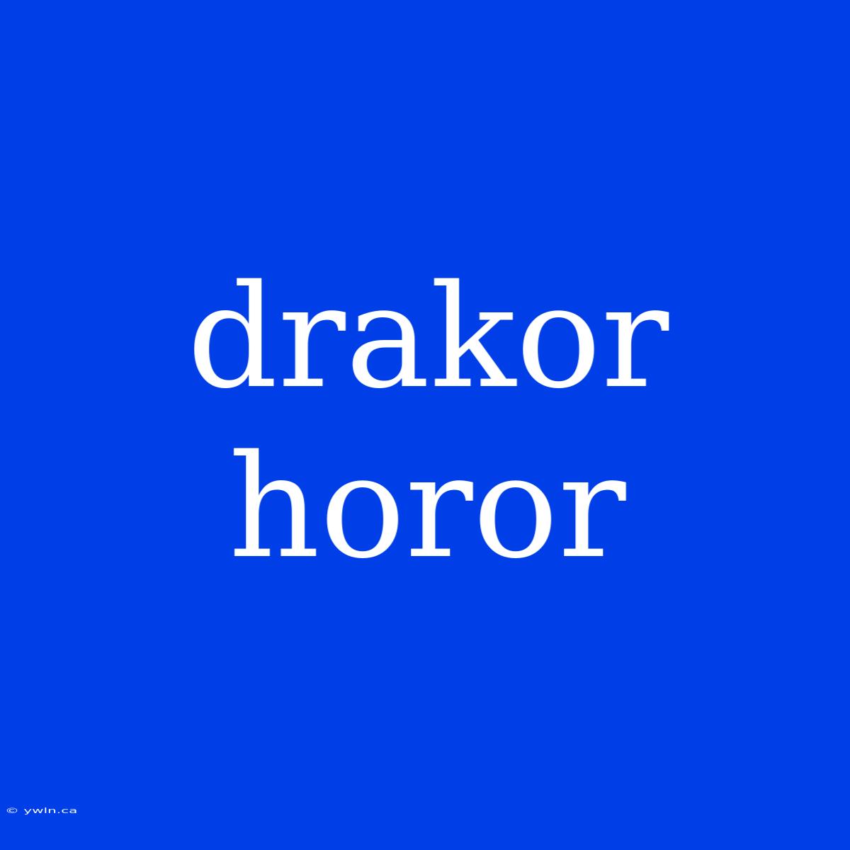 Drakor Horor