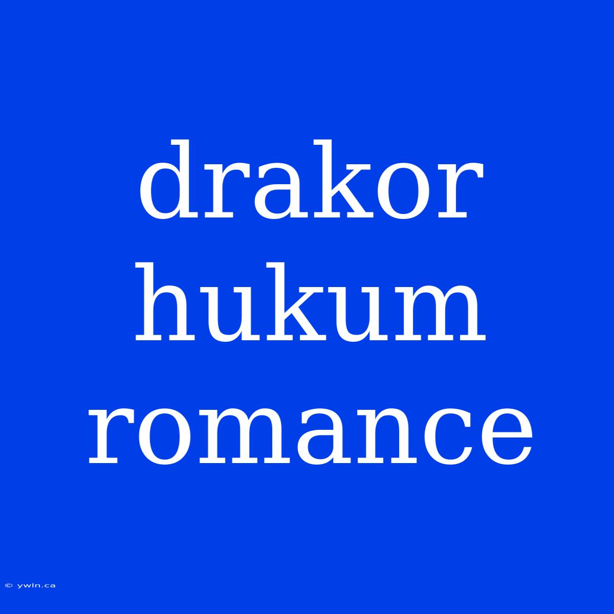 Drakor Hukum Romance