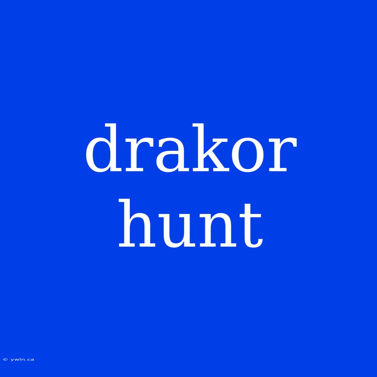 Drakor Hunt