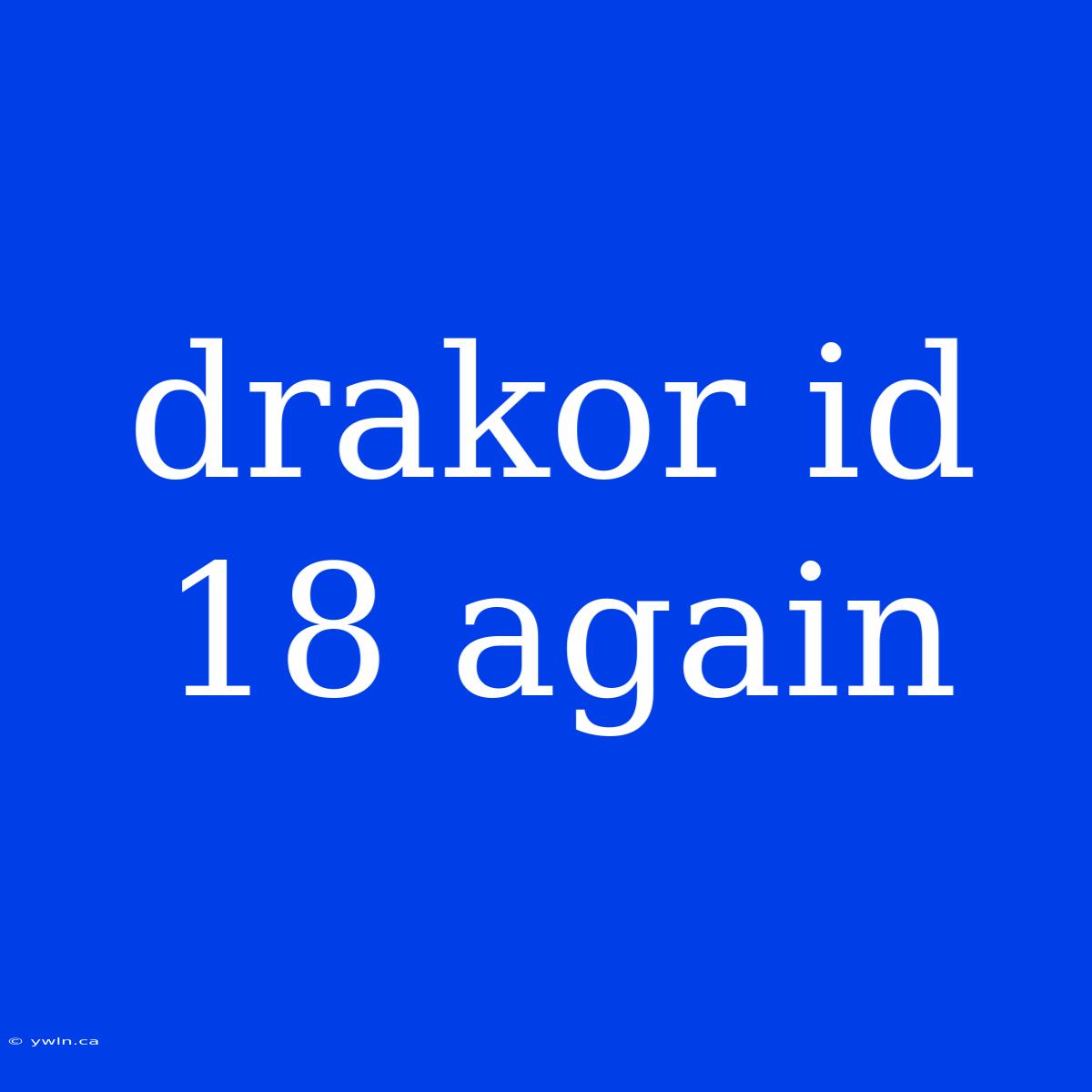 Drakor Id 18 Again