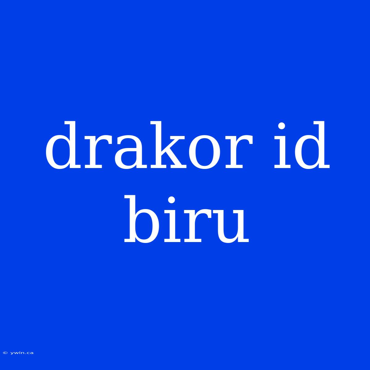 Drakor Id Biru