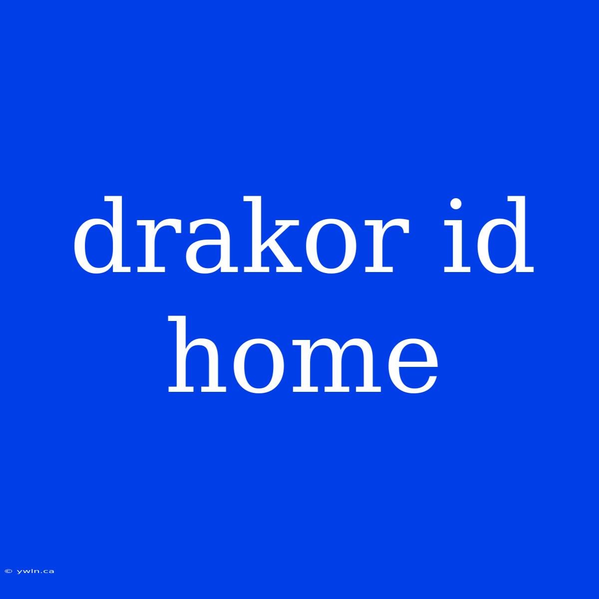 Drakor Id Home