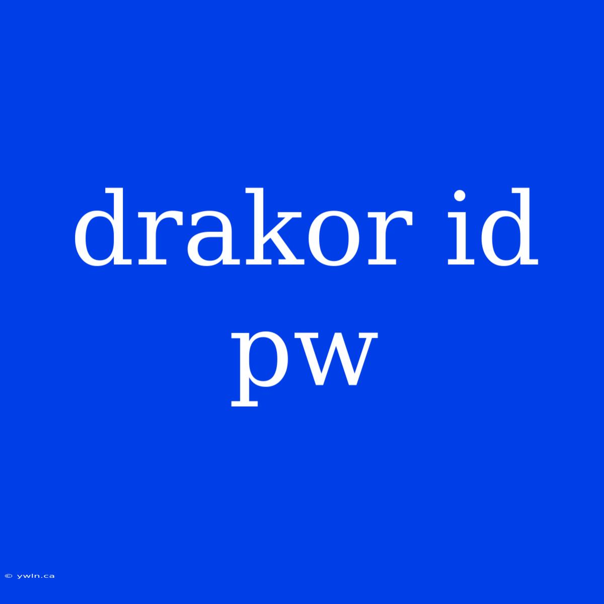 Drakor Id Pw