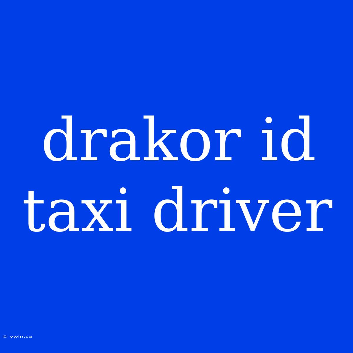 Drakor Id Taxi Driver