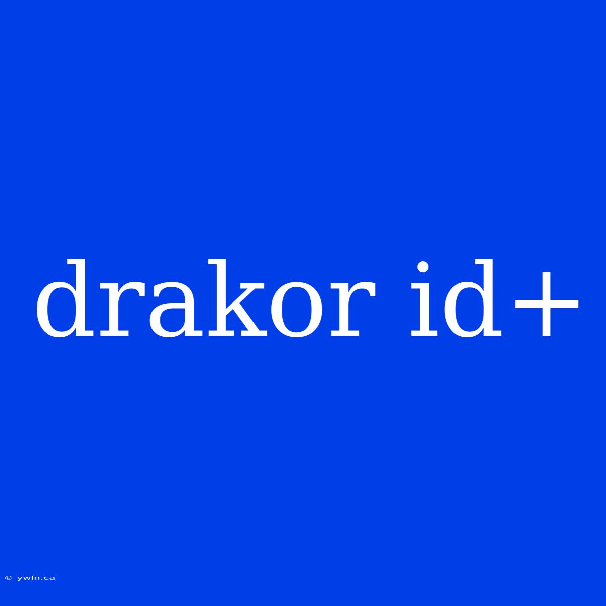 Drakor Id+