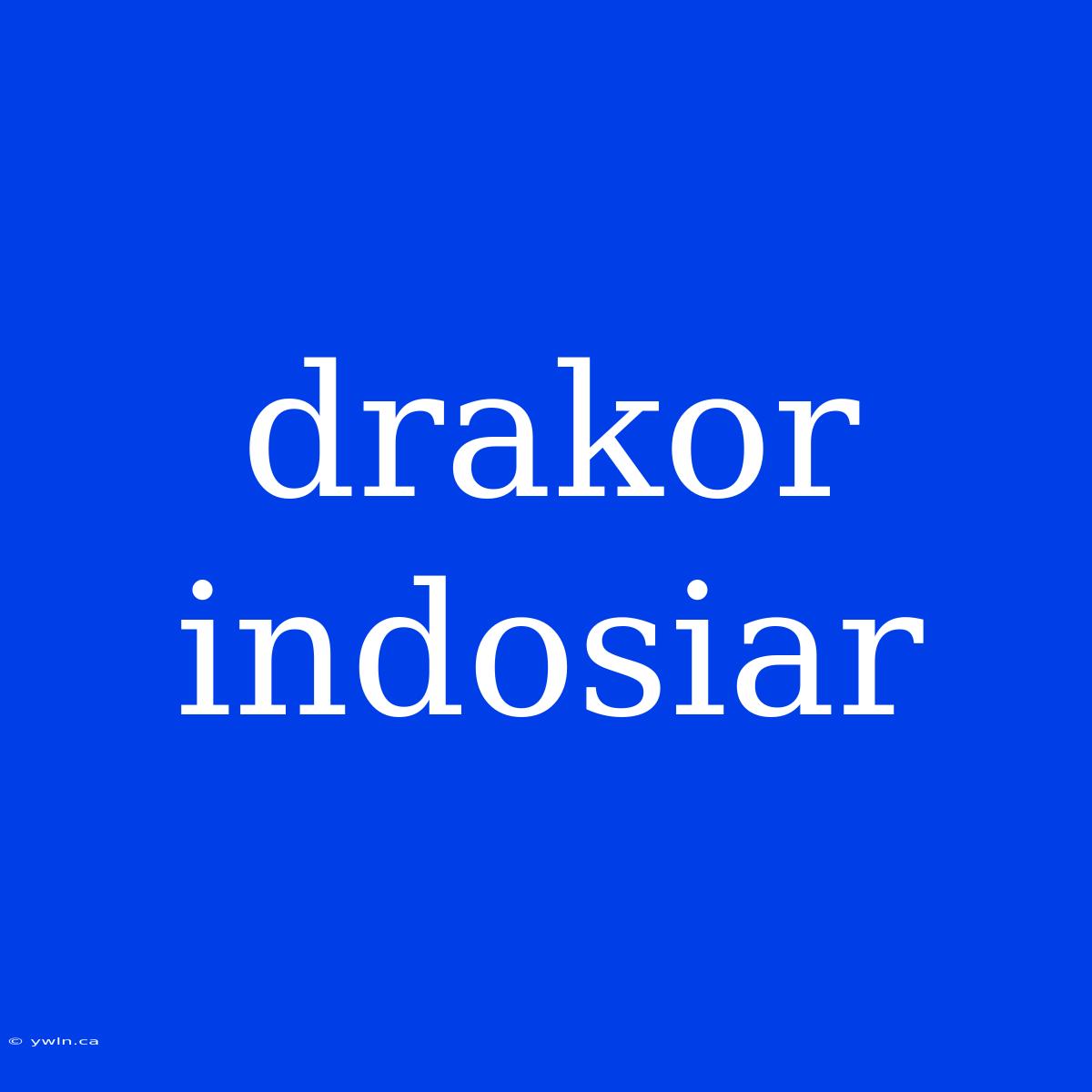 Drakor Indosiar