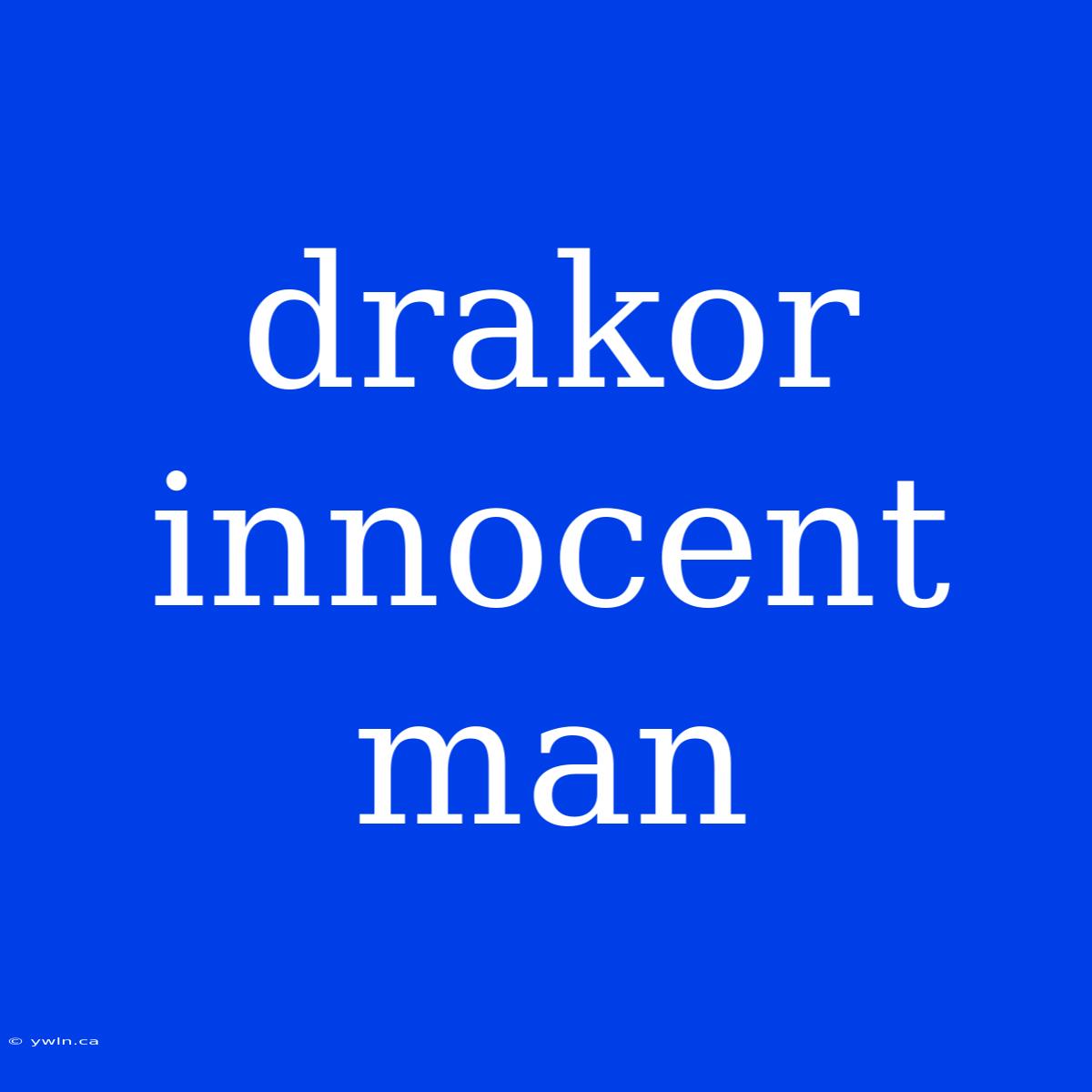 Drakor Innocent Man