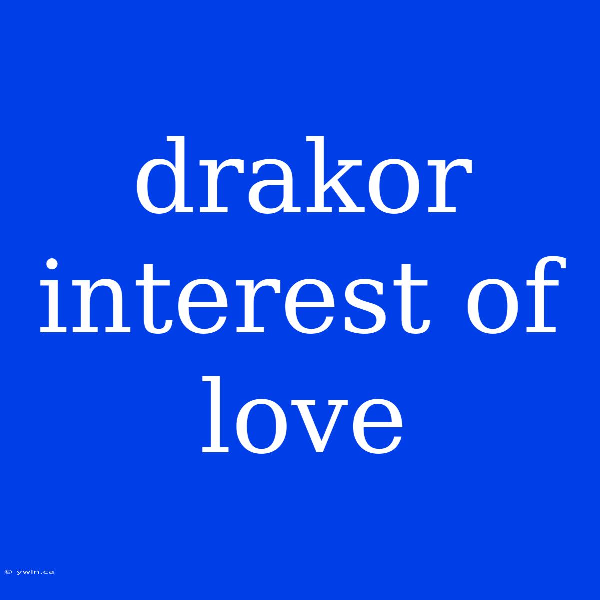 Drakor Interest Of Love