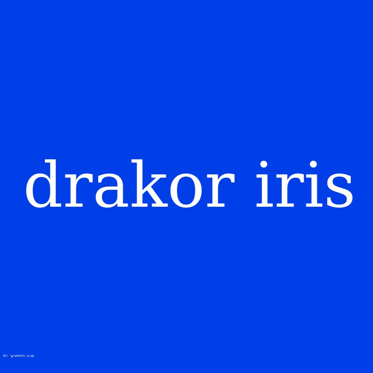 Drakor Iris