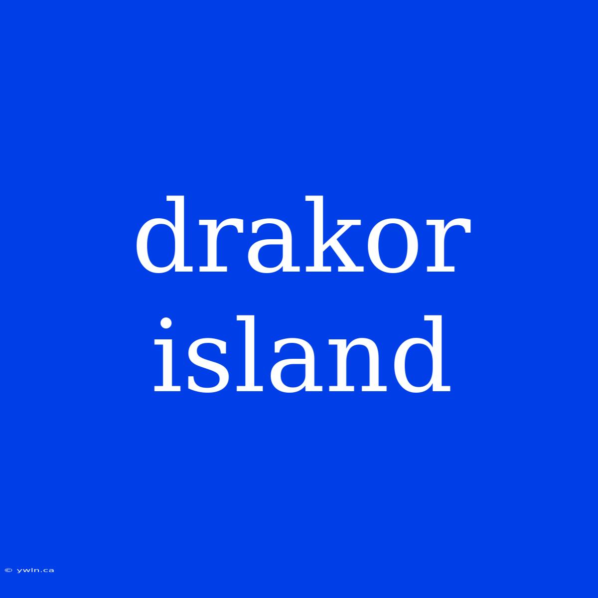 Drakor Island