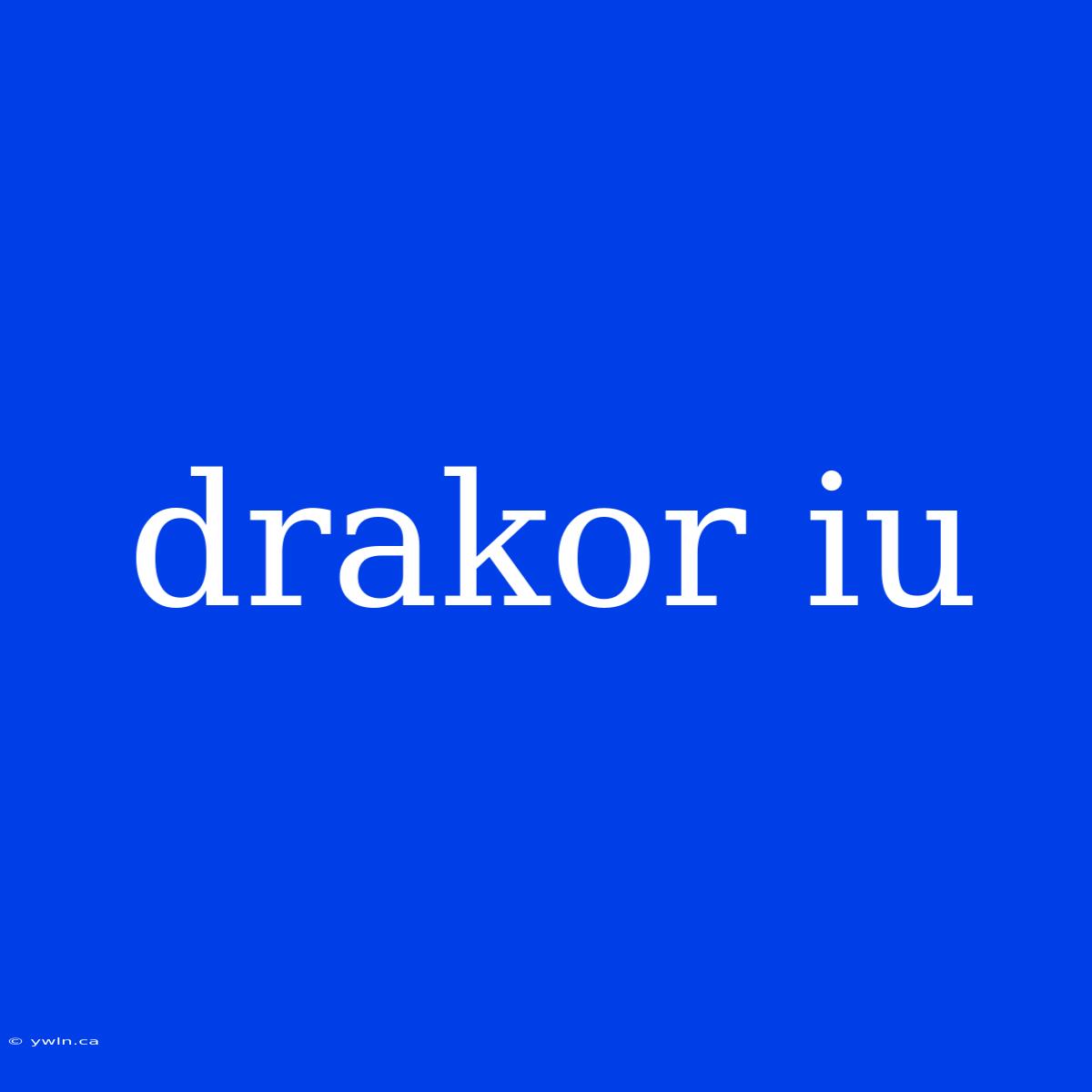 Drakor Iu