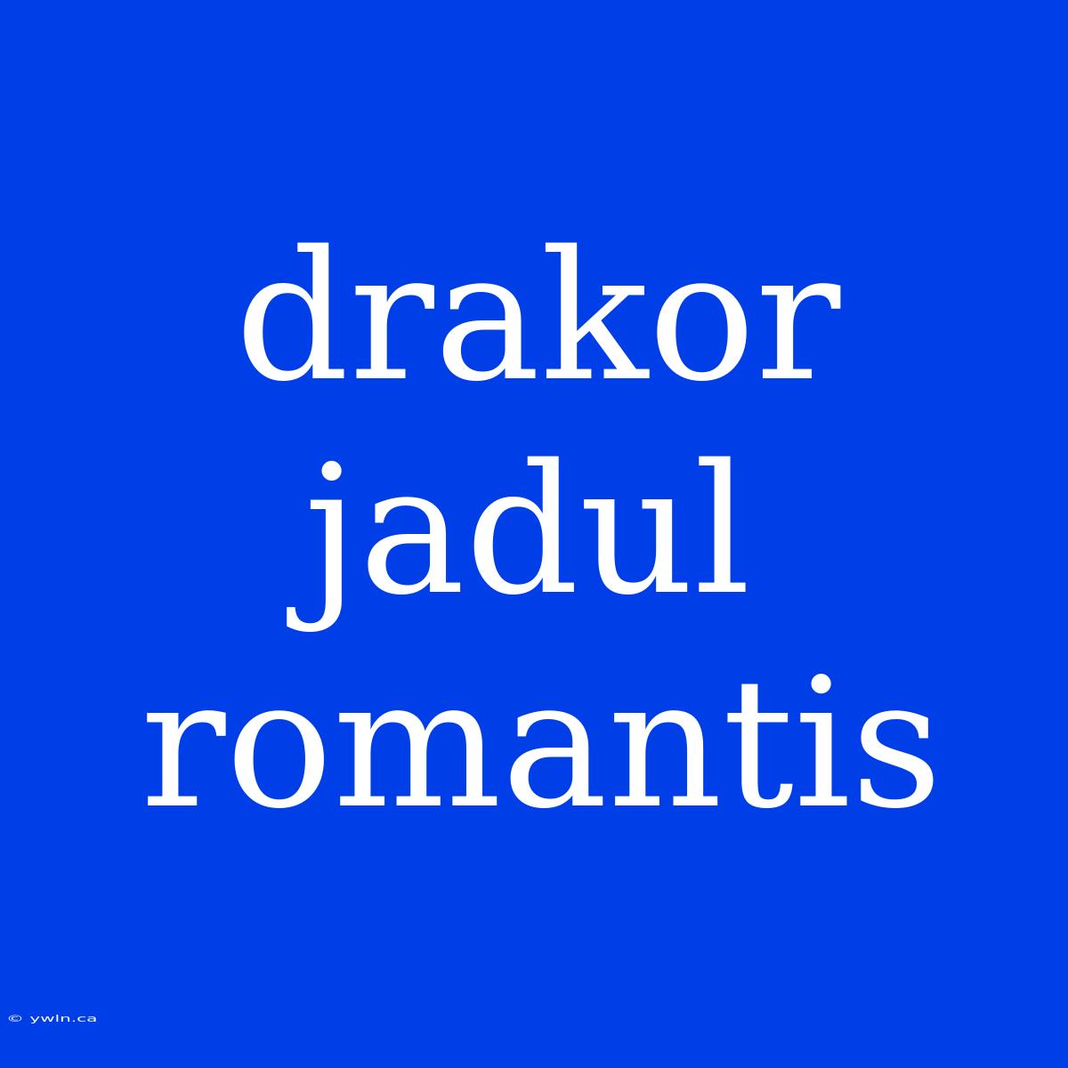 Drakor Jadul Romantis